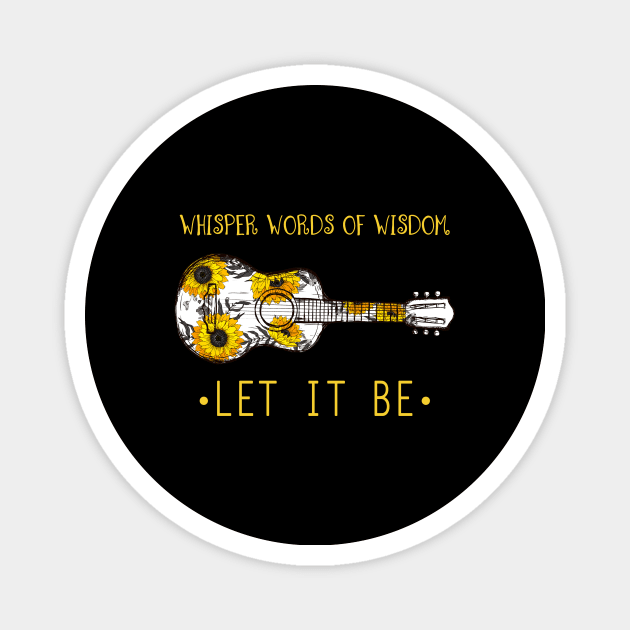 Whisper Words Of Wisdom Let It Be Guitar Flower Magnet by DanYoungOfficial